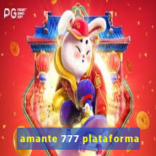 amante 777 plataforma